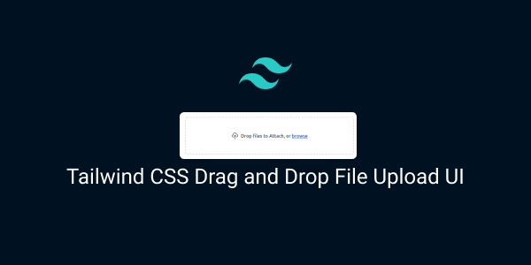 Tailwind CSS Drag and Drop File Upload UI