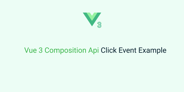 Vue 3 Composition Api Click Event
