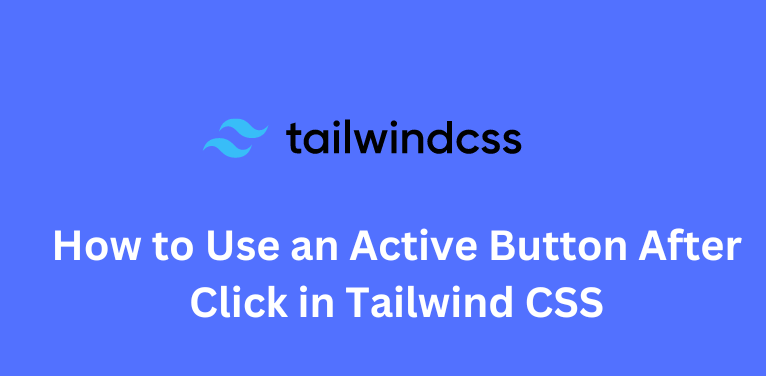Active Button After Click in Tailwind CSS