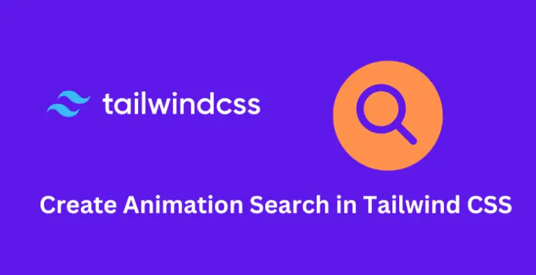 Create Animation Search in Tailwind CSS