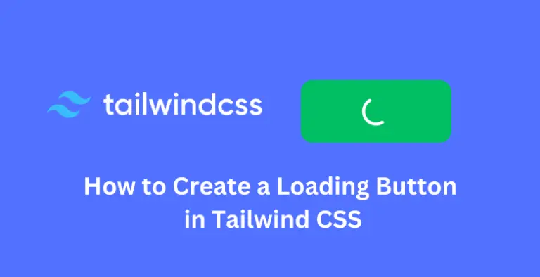 How to Create a Loading Button in Tailwind CSS