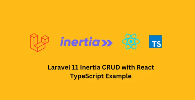 Laravel 11 Inertia CRUD with React TypeScript Example