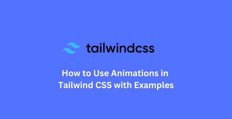 Animations in Tailwind CSS with Examples