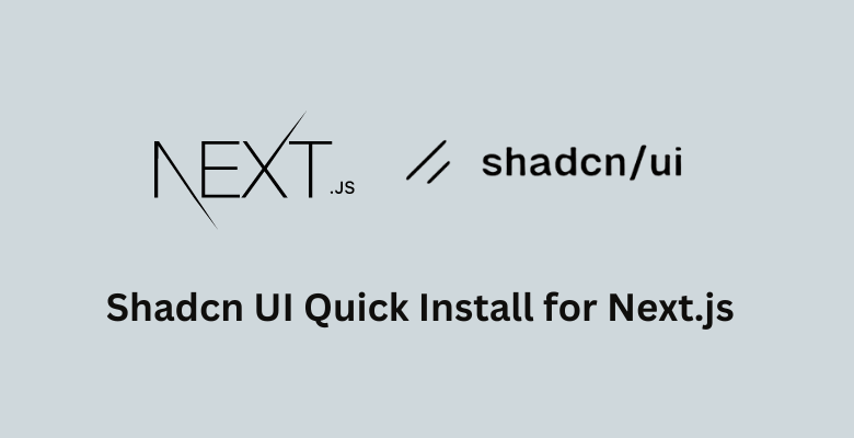 Shadcn UI Quick Install for Next.js