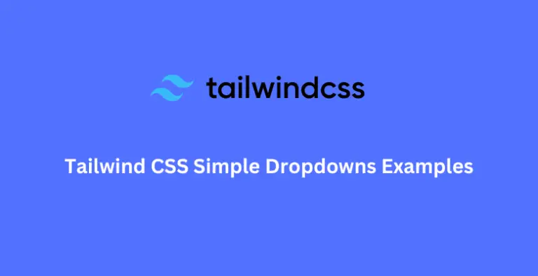 Tailwind CSS Simple Dropdowns Examples